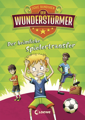 Der Wunderstürmer (Band 4) - Der heimliche Spielertransfer