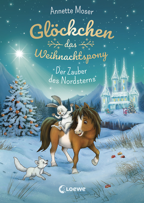 Glöckchen, das Weihnachtspony (Band 2) - Der Zauber des Nordsterns