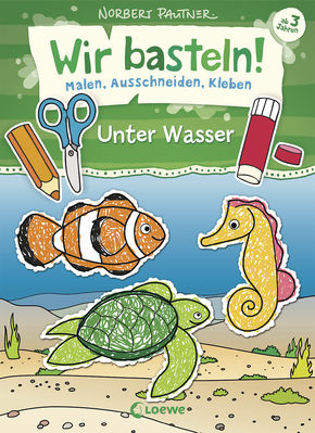 Wir basteln! - Malen, Ausschneiden, Kleben - Unter Wasser