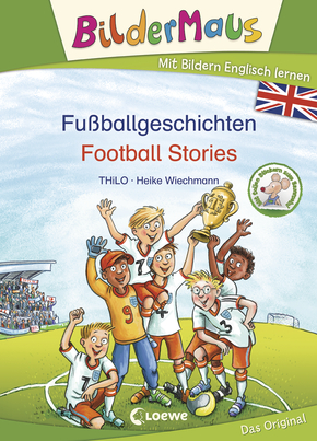 Bildermaus - Mit Bildern Englisch lernen - Fußballgeschichten - Football Stories