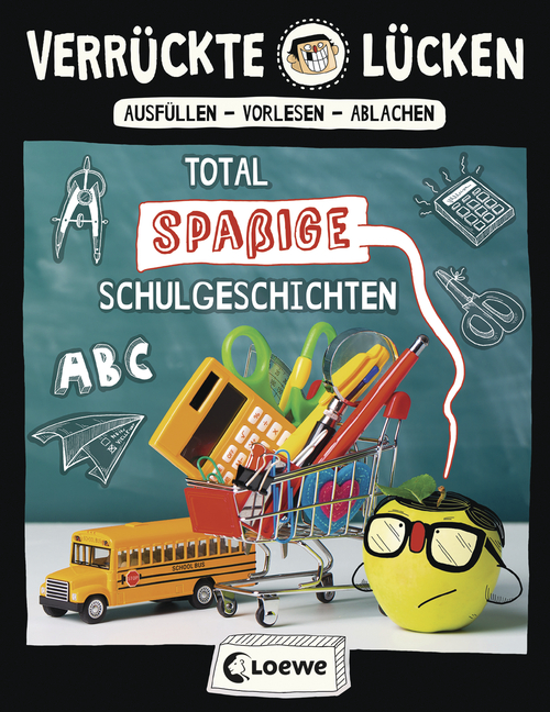 Verrückte-Lücken-Total-spaßige-Schulgeschichten-Wortspiele-für-Kinder-ab-10-Jahre