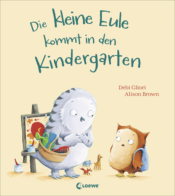Die kleine Eule kommt in den Kindergarten: Liebevolles Bilderbuch