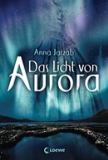 Das Licht von Aurora von Anna Jarzab