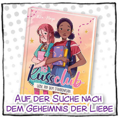 Entdecke den Kussclub! Die perfekte Comicbuch-Reihe für Mädchen ab 10 Jahren