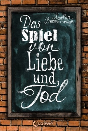 Das Spiel von Liebe und Tod von Martha Brockenbrough