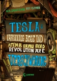 Teslas irrsinnig böse und atemberaubend revolutionäre Verschwörung