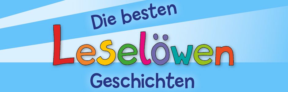 Die besten Leselöwen-Geschichten Erstleser Leseanfänger ab 7 Jahre