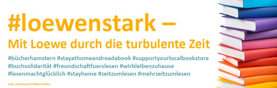 #loewenstark – Mit Loewe durch die turbulente Zeit