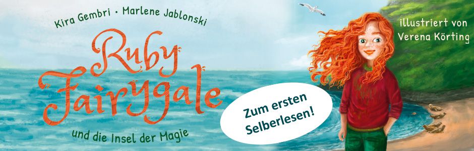 Jetzt neu: die Bestsellerreihe Ruby Fairygale von Kira Gembri jetzt auch zum ersten Selberlesen!