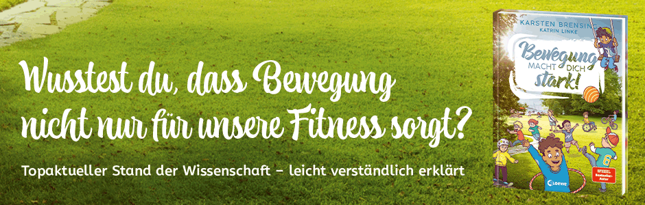 Bewegung macht dich stark! Entdecke das neue Sachbuch von den Bestsellerautor Karsten Brensing und Katrin Linke