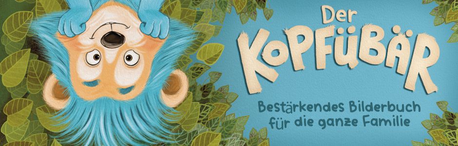 Teaser des neuen Bilderbuchs "Der Kopfübär entdeckt, was in ihm steckt"