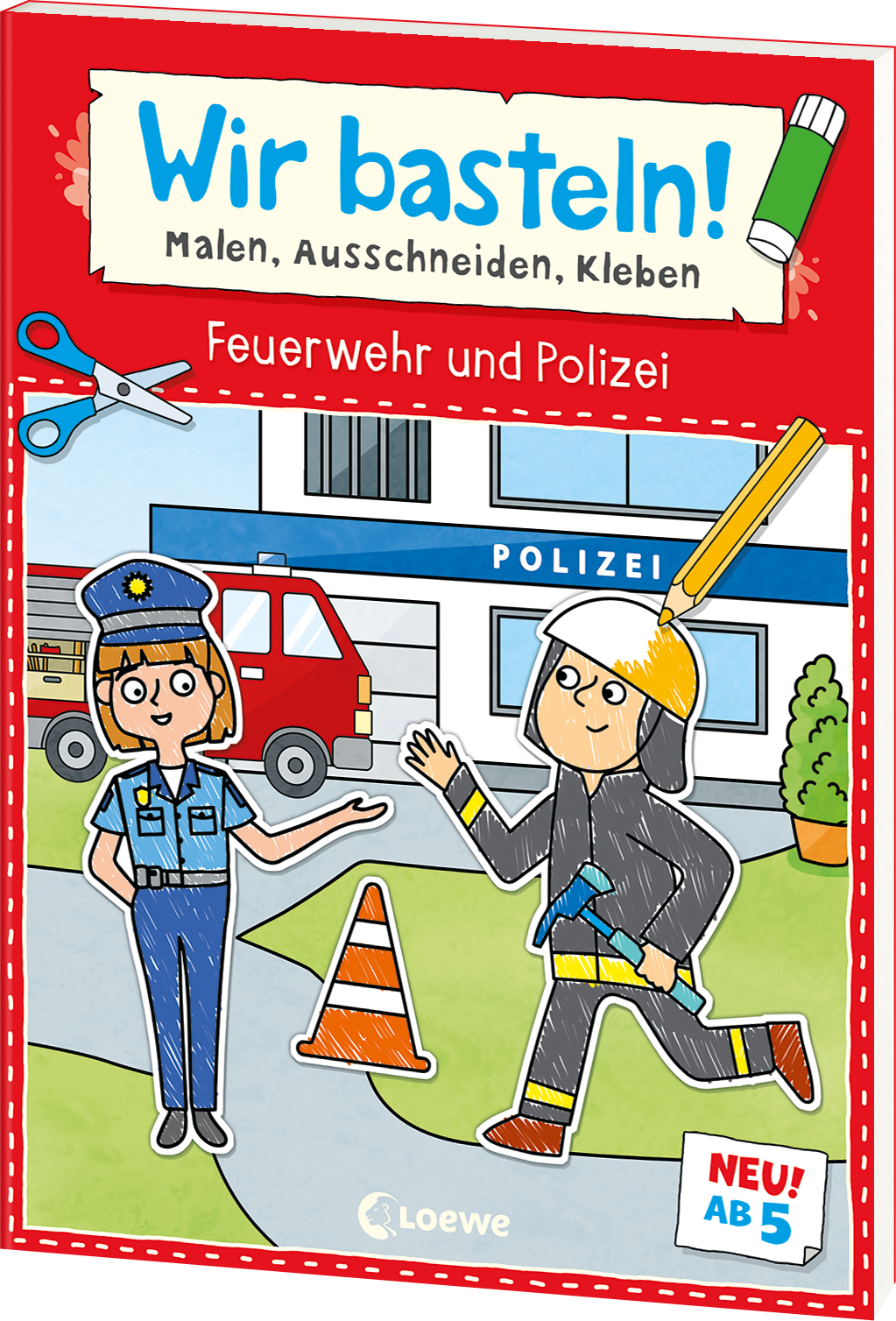 Wir basteln! ab 5 Jahren - Malen, Ausschneiden, Kleben - Feuerwehr und Polizei 9783743216228