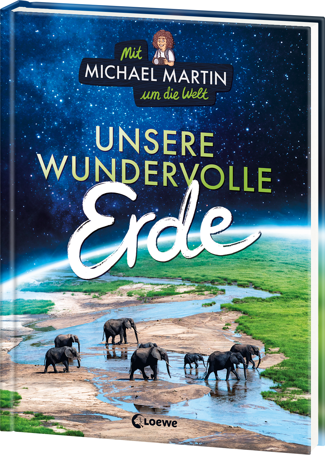 Mit Michael Martin um die Welt - Unsere wundervolle Erde 9783743217171