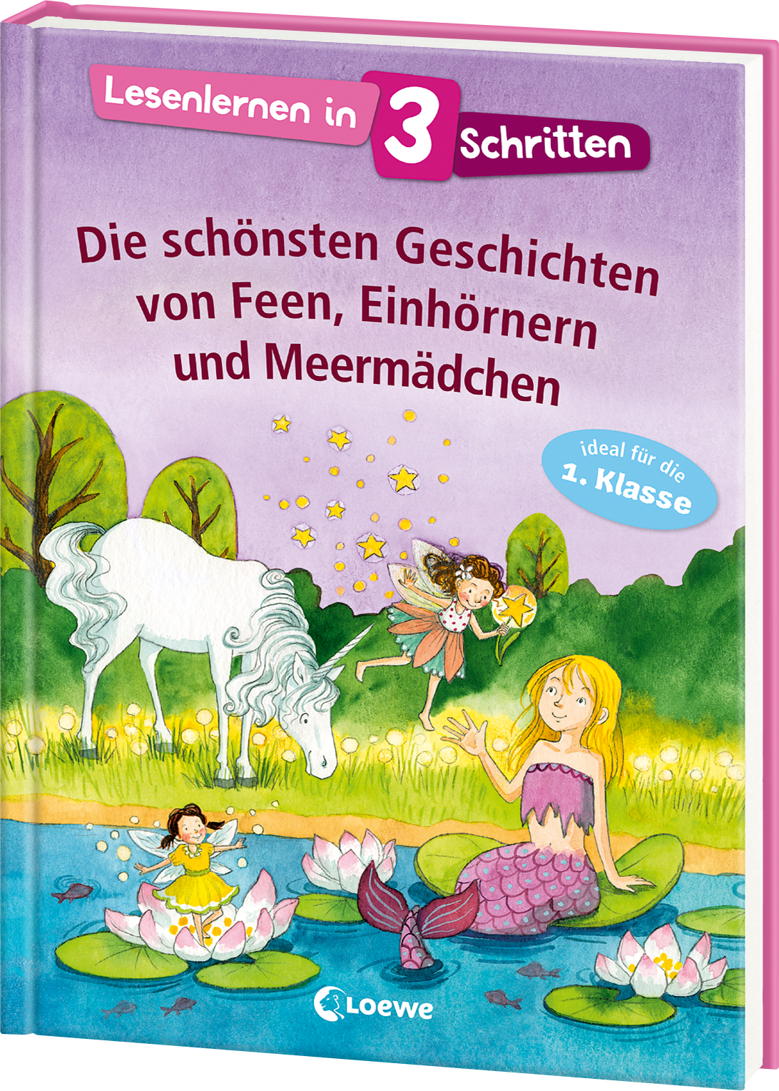 Lesenlernen in 3 Schritten - Die schönsten Geschichten von Feen, Einhörnern und Meermädchen 9783743201767