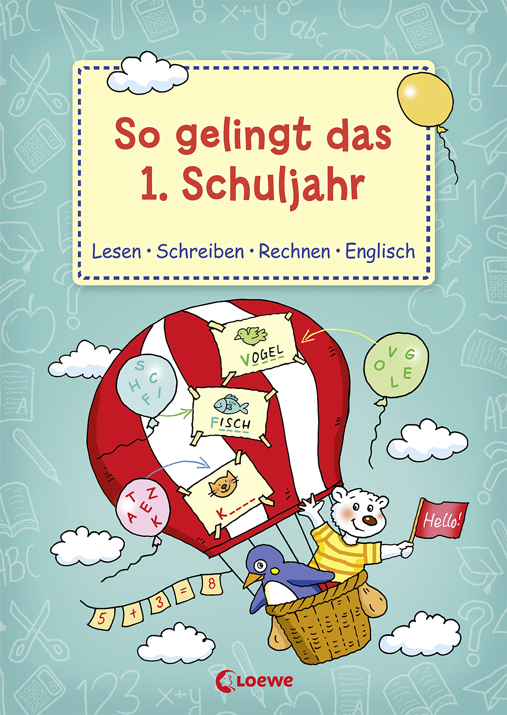 So gelingt das 1. Schuljahr 9783785589724