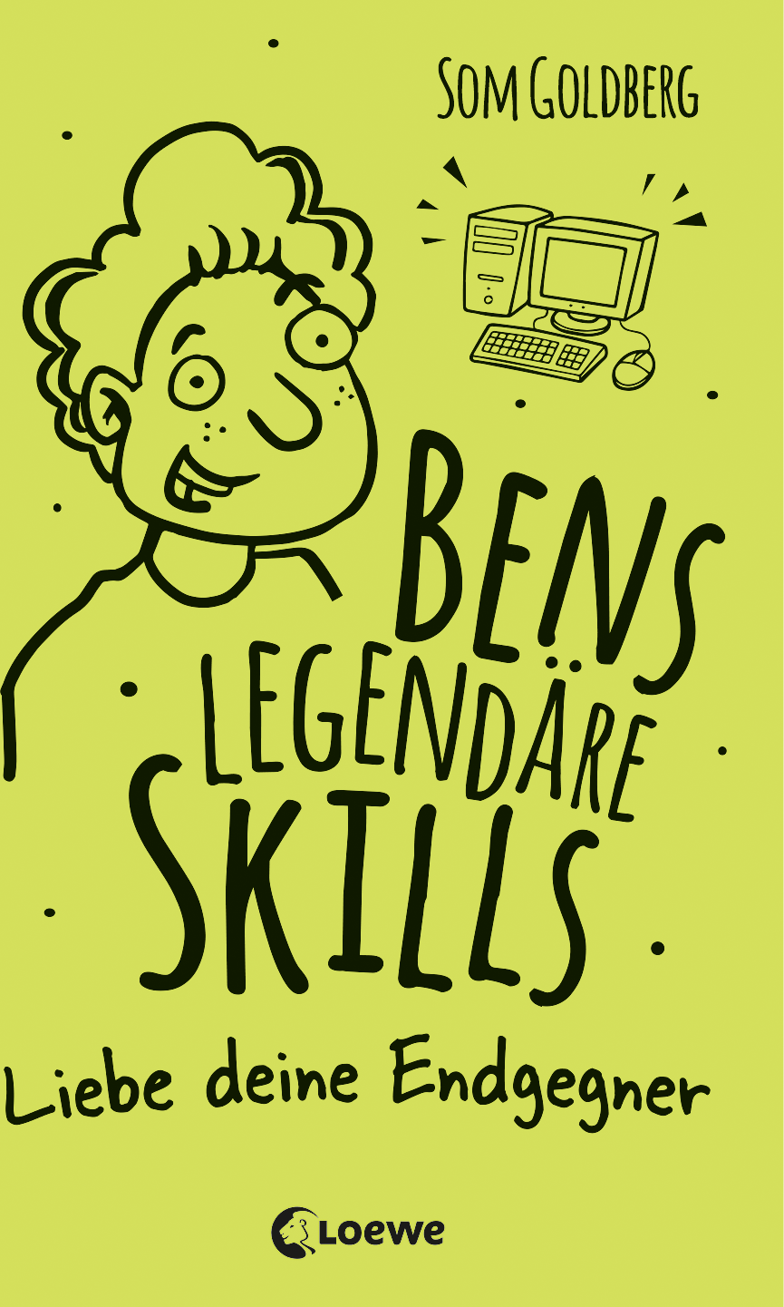 Bens legendäre Skills (Band 1) - Liebe deine Endgegner 9783732014309 Bens legendäre Skills (Band 1) - Liebe deine Endgegner 9783732014309