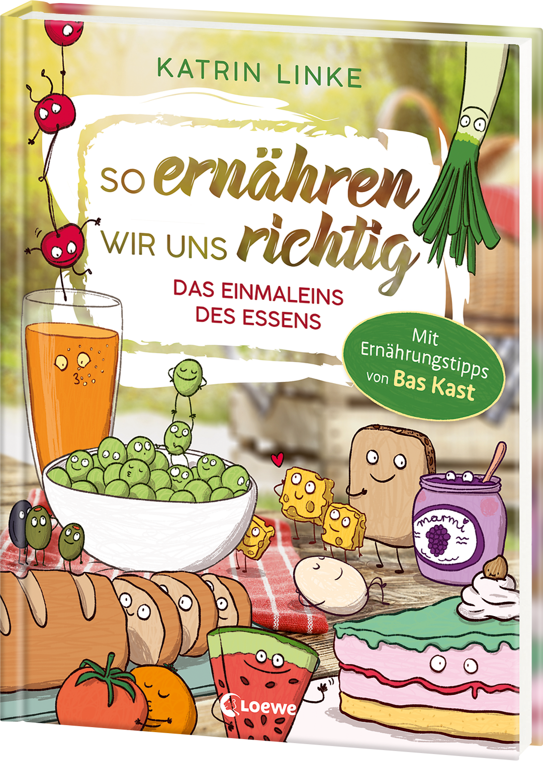 So ernähren wir uns richtig - Das Einmaleins des Essens 9783743209541