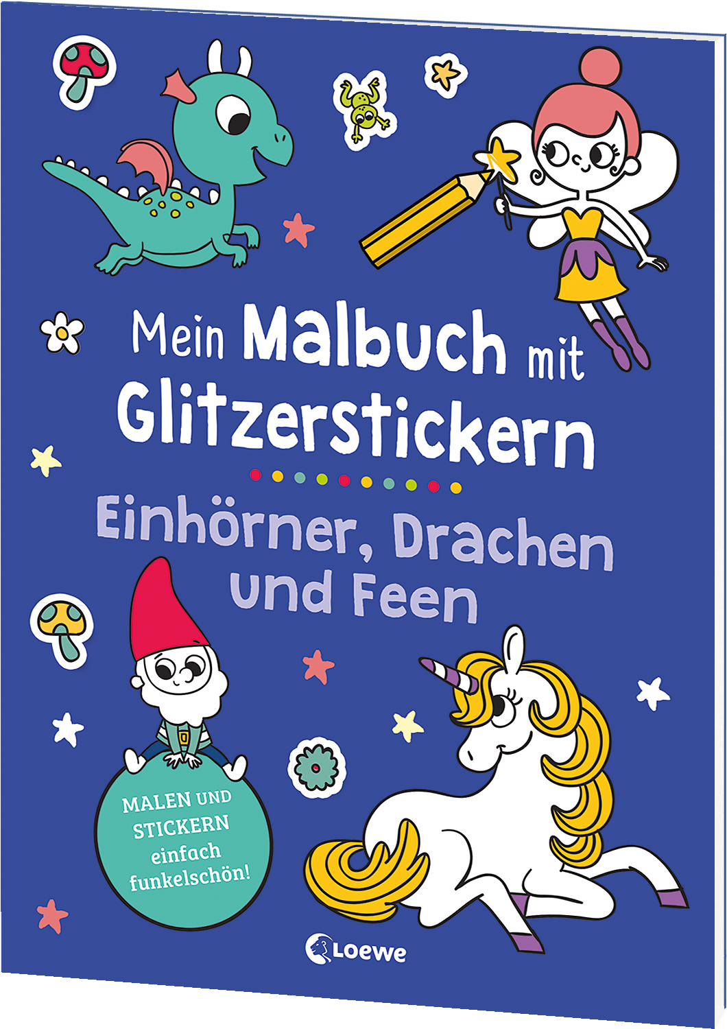 Mein Malbuch mit Glitzerstickern - Einhörner, Drachen und Feen 9783743216129