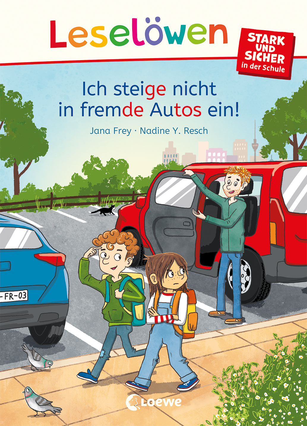 Leselöwen - stark und sicher in der Schule - Ich steige nicht in fremde Autos ein! 9783732028894