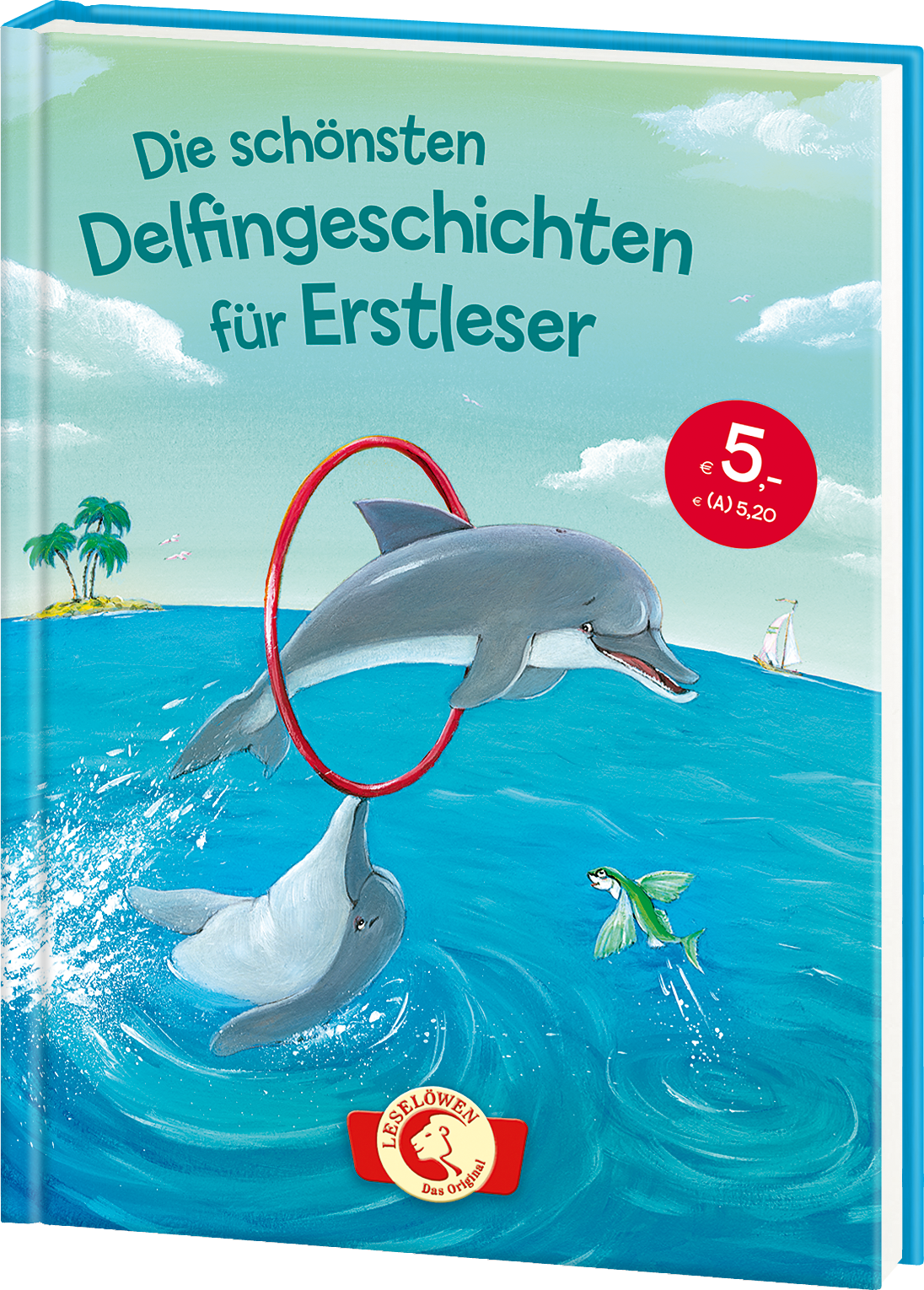 Die schönsten Delfingeschichten für Erstleser