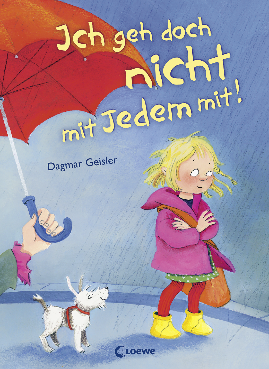 Ich geh doch nicht mit Jedem mit! (Starke Kinder, glückliche Eltern) 9783732016556