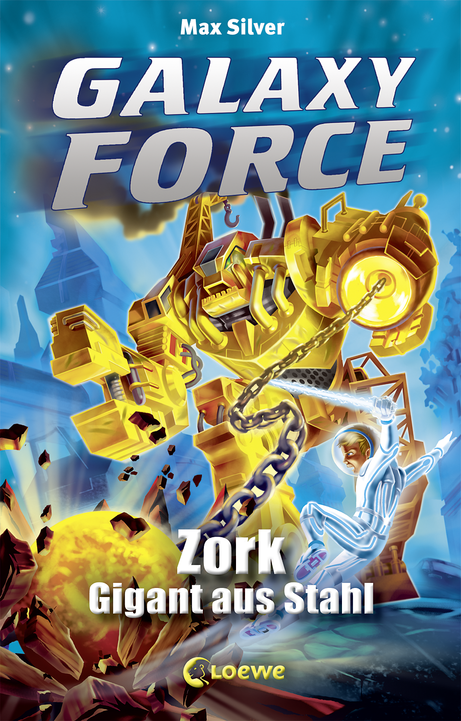 Galaxy Force (Band 6) - Zork, Gigant aus Stahl 9783732008872