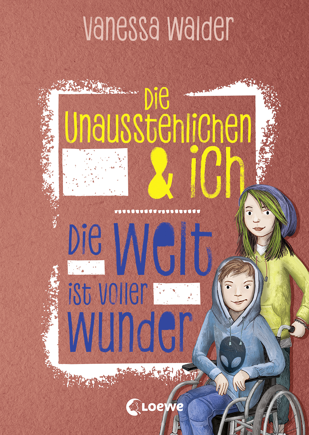 Die Unausstehlichen & ich (Band 3) - Die Welt ist voller Wunder 9783732015450