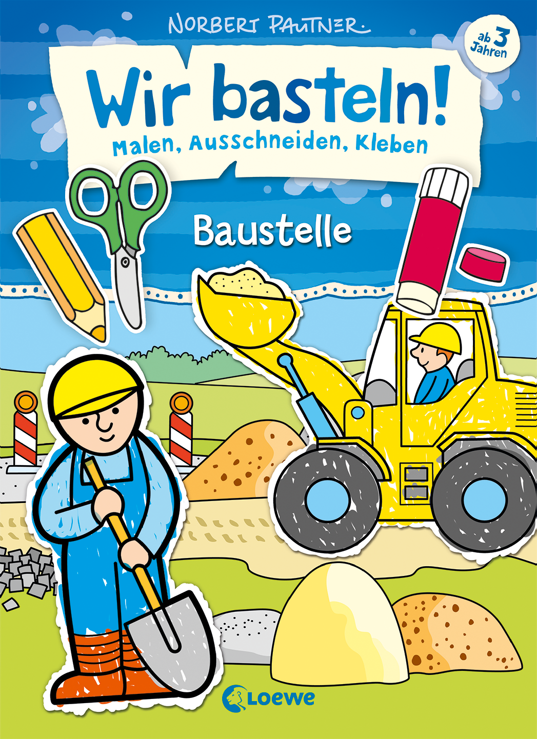 Wir basteln! - Malen, Ausschneiden, Kleben - Baustelle 9783785586921