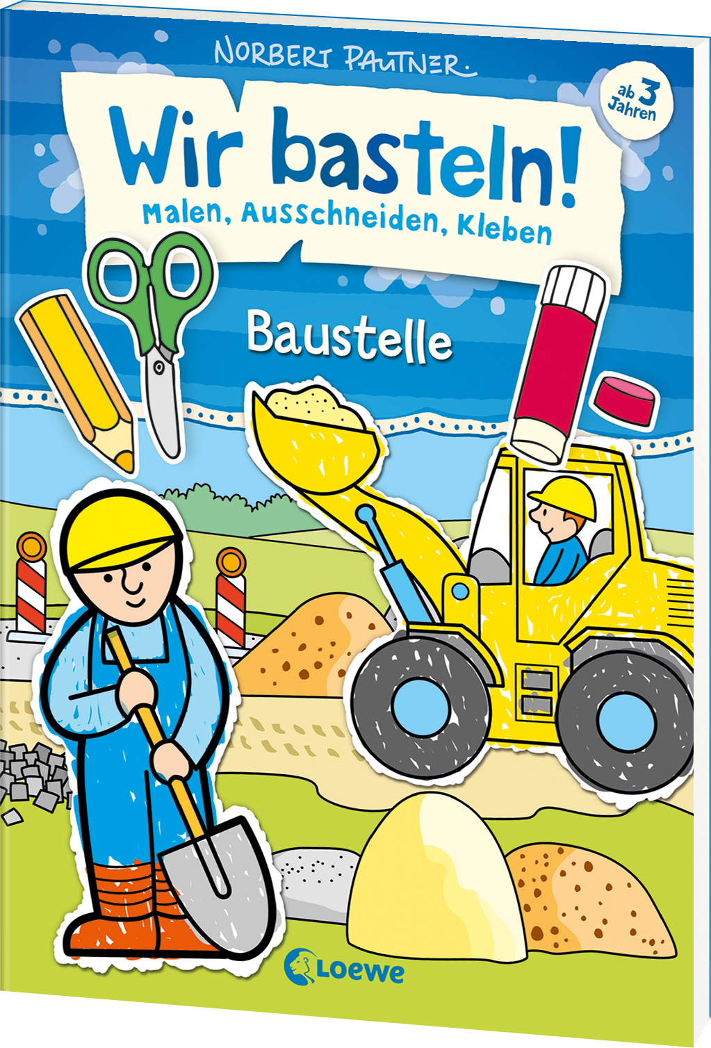 Wir basteln! - Malen, Ausschneiden, Kleben - Baustelle