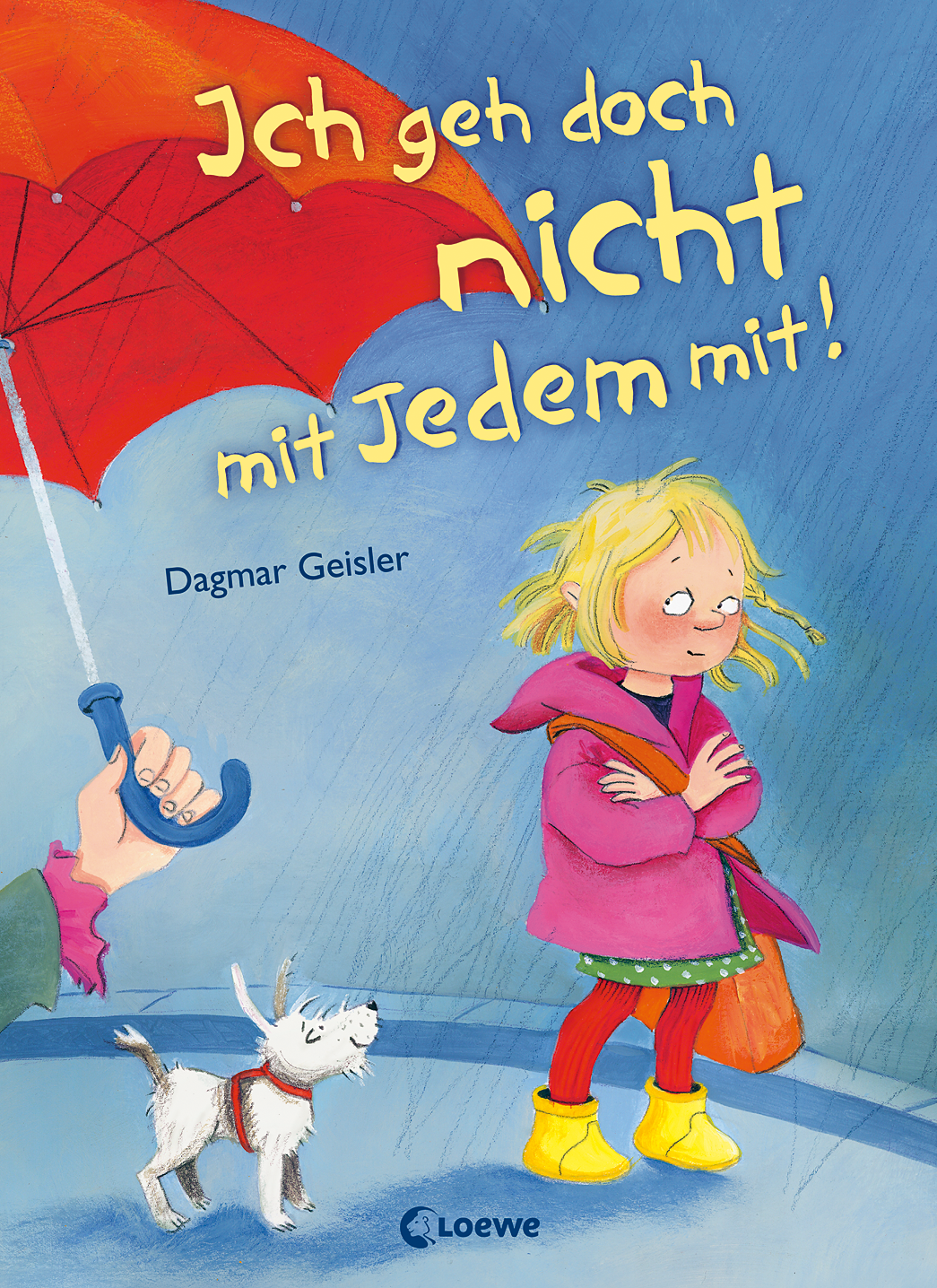 Ich geh doch nicht mit Jedem mit! (Starke Kinder, glückliche Eltern) 9783785562390 Ich geh doch nicht mit Jedem mit! (Starke Kinder, glückliche Eltern) 9783785562390