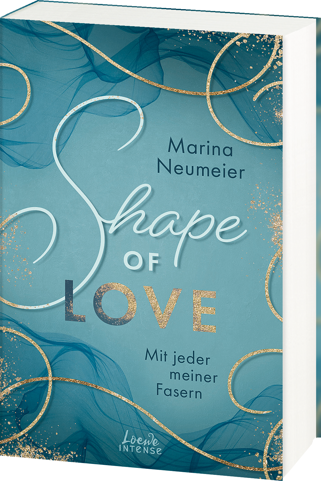 Shape of Love - Mit jeder meiner Fasern (Love-Trilogie, Band 1) 9783743214927