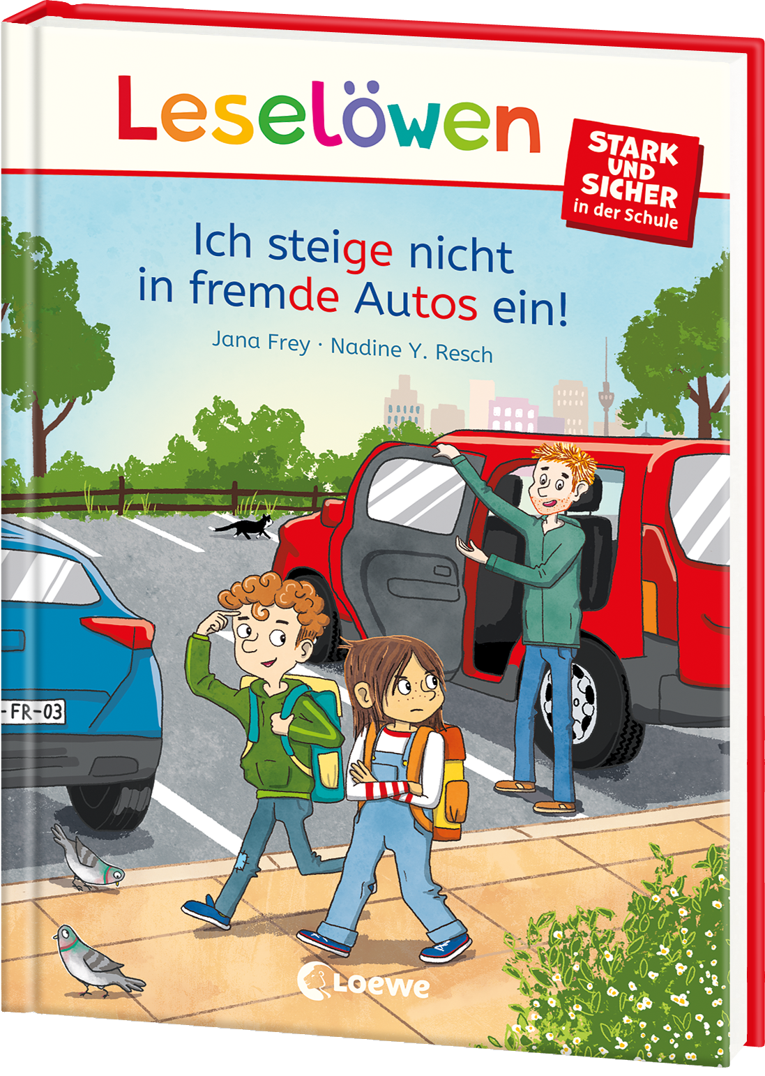 Leselöwen - stark und sicher in der Schule - Ich steige nicht in fremde Autos ein! 9783743218154
