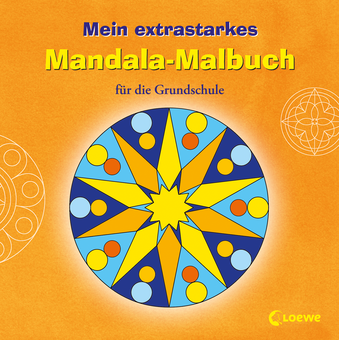 Mein extrastarkes Mandala-Malbuch für die Grundschule 9783785567821