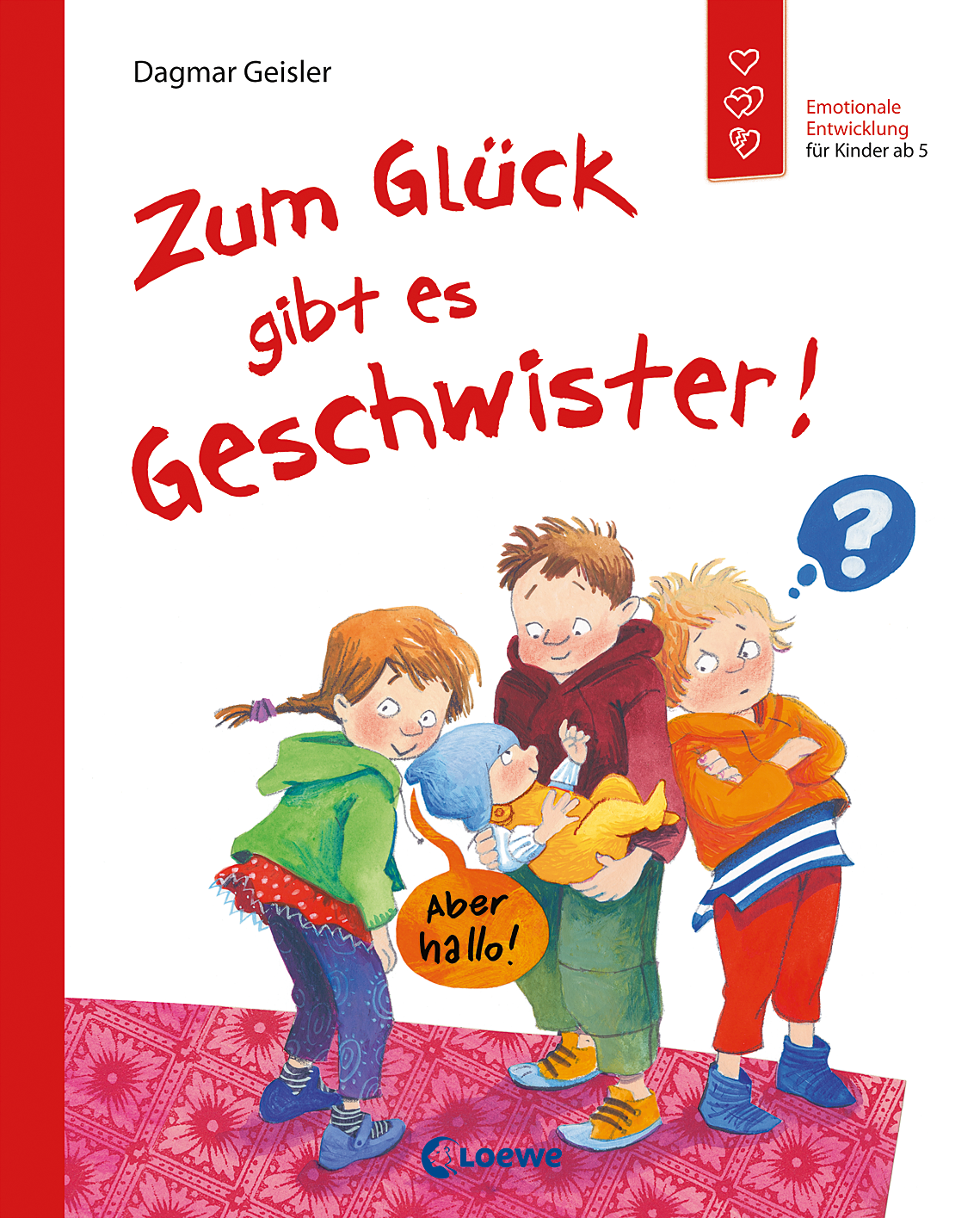 Zum Glück gibt es Geschwister! (Starke Kinder, glückliche Eltern) 9783785587812